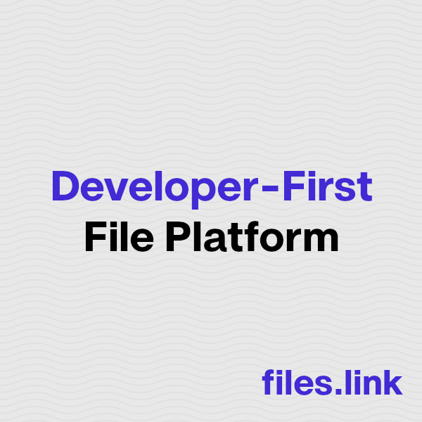 Developer File Storage with Global CDN | files.link